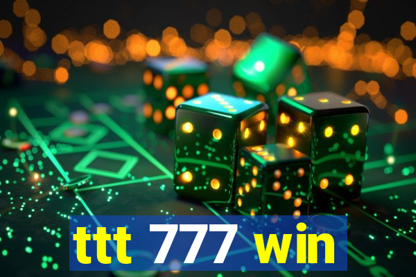 ttt 777 win